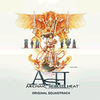 「ASH」(アルカイック シールド ヒート)オリジナル・サウンドトラック