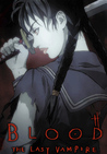 BLOOD THE LAST VAMPIRE