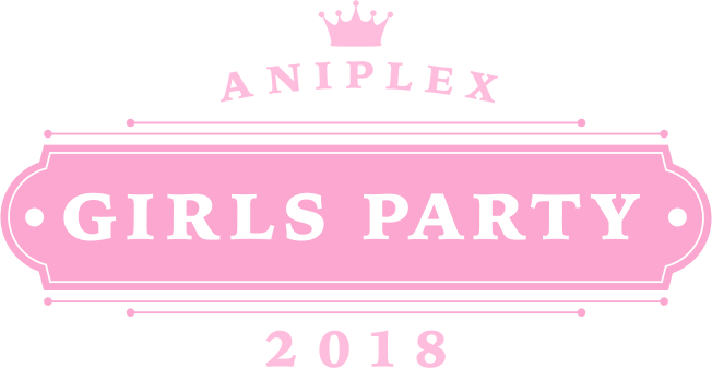 ANIPLEX　GIRLS PARTY 2018