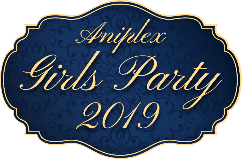 ANIPLEX　GIRLS PARTY 2019