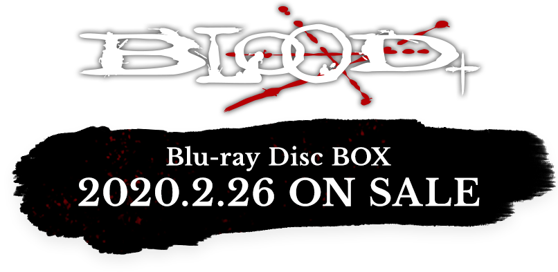 BLOOD+ Blu-ray Disc BOX 2020.2.26 ON SALE