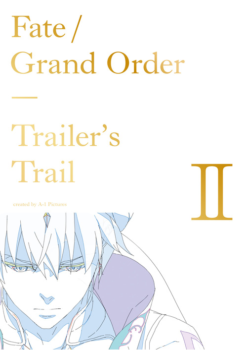 Fate/Grand Order Trailer's Trail II
