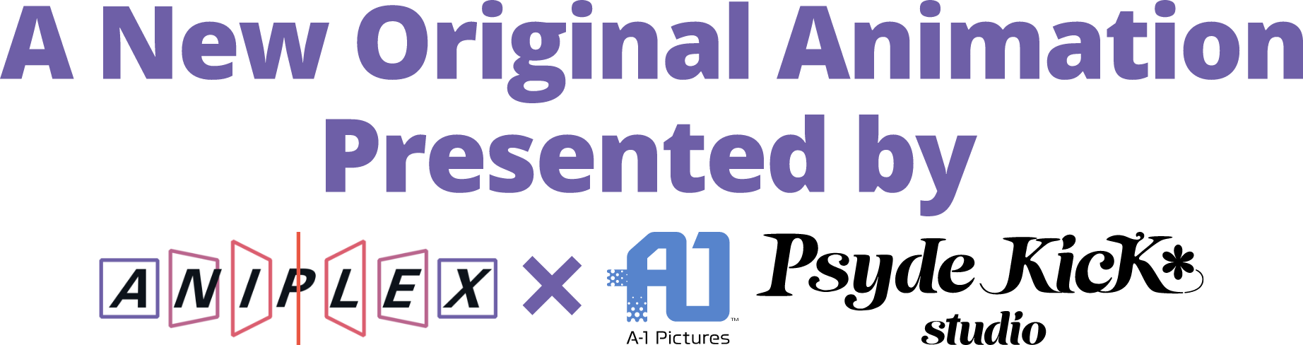 A New Original Animation Presented by ANIPLEX x A-1 Pictures