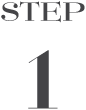 STEP 1