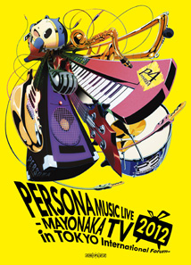 「PERSONA MUSIC LIVE 2012
-MAYONAKA TV in TOKYO International Forum-」