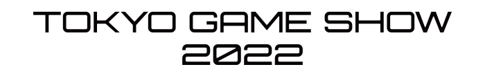 TOKYO GAME SHOW 2022
